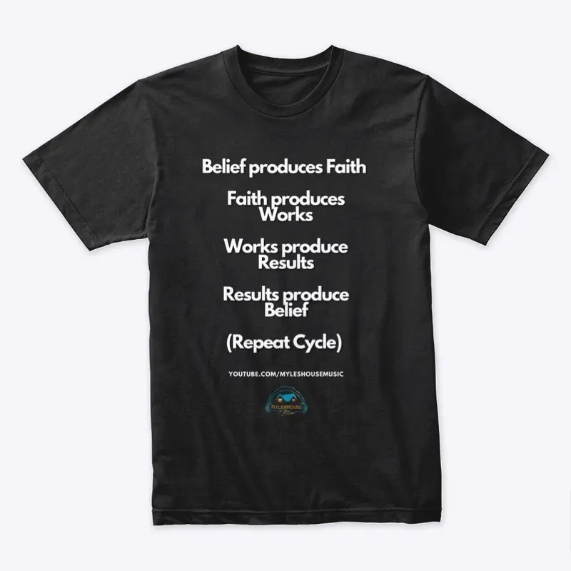 Belief, Faith, Works, Results T-Shirt